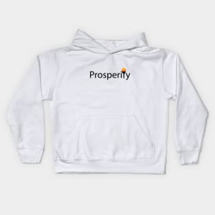 Prosperity typography design Kids Hoodie